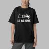 Seahawks Evan Hill 12 As One Shirt 5