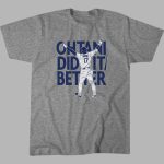 Shohei Ohtani Did It Better Shirt