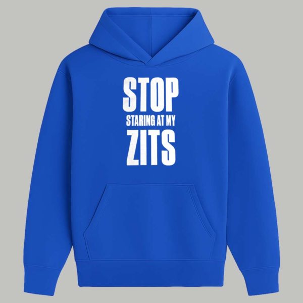 Stop Staring At My Zits Shirt 2