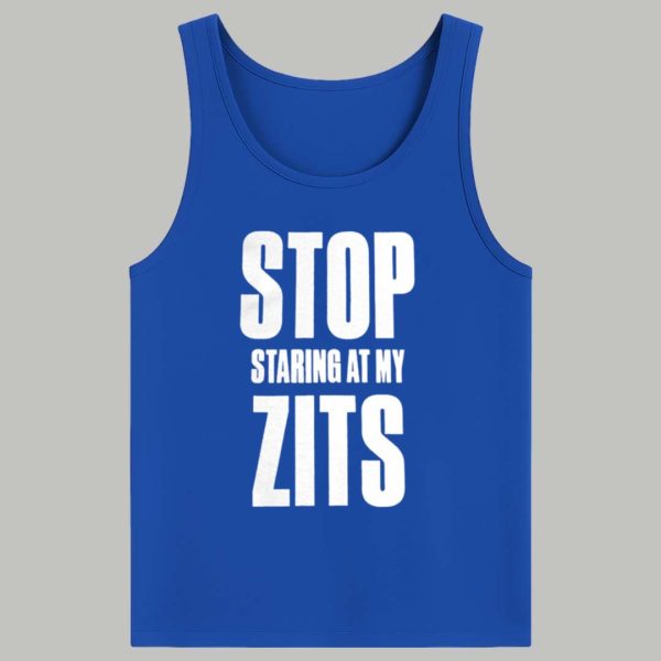 Stop Staring At My Zits Shirt 4