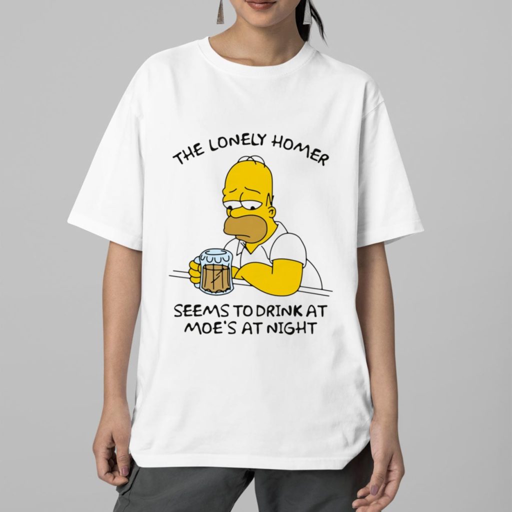 The Lonely Homer Seems To Drink At Moes At Night Shirt 2 The Lonely Homer Seems To Drink At Moes At Night Shirt 2