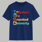 Trump Molesters Are Granted Amnesty Shirt