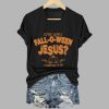 Womens Are You Fall O Ween Jesus Shirt 2