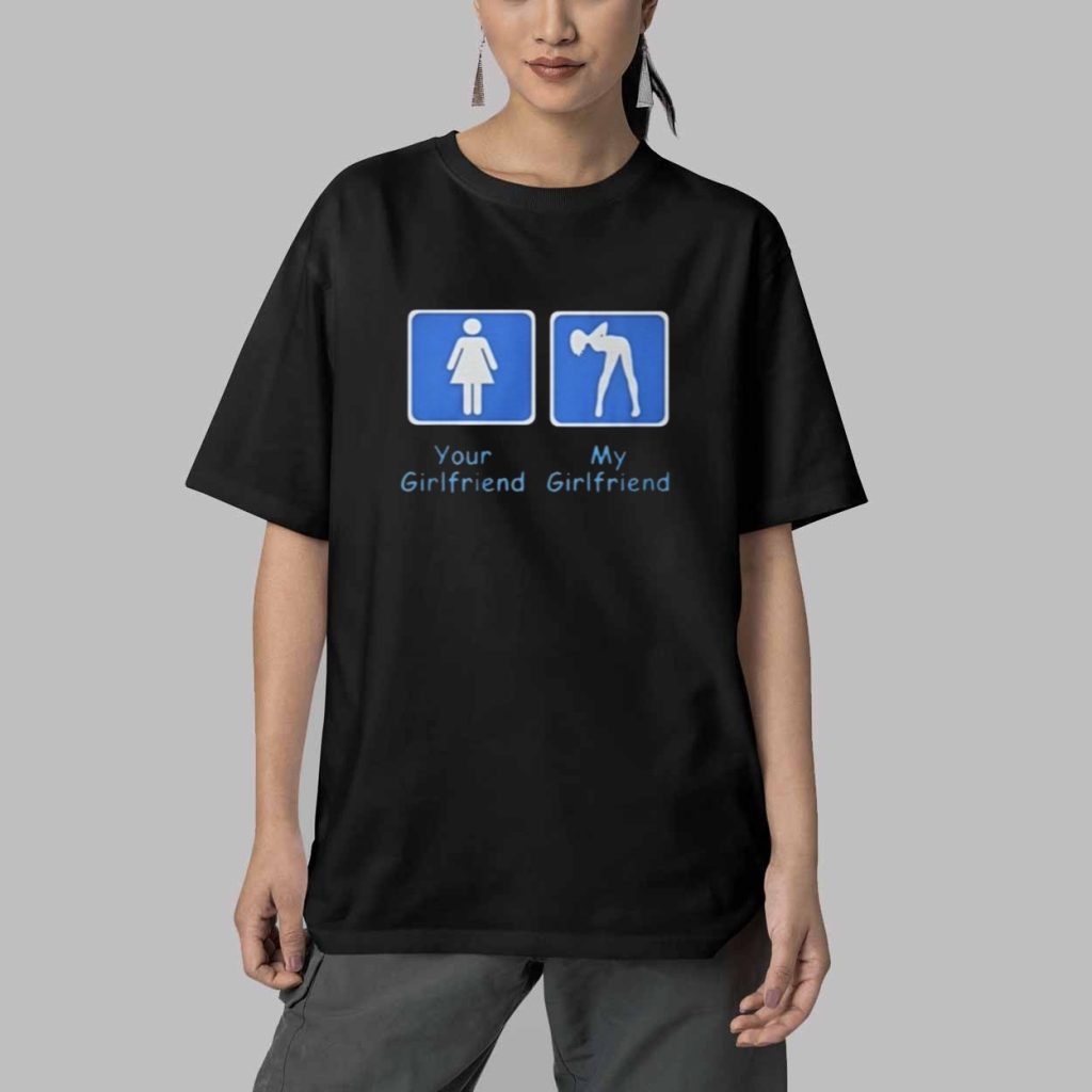 Your Girlfriend My Girlfriend Shirt 5 Your Girlfriend My Girlfriend Shirt 5