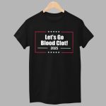 2025 Let's Go Blood Clot Shirt