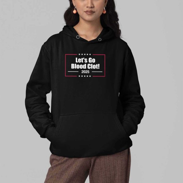 2025 Lets Go Blood Clot Shirt 4