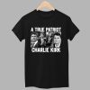 A True Patriot Charlie Kirk Shirt 1