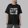 A True Patriot Charlie Kirk Shirt 1