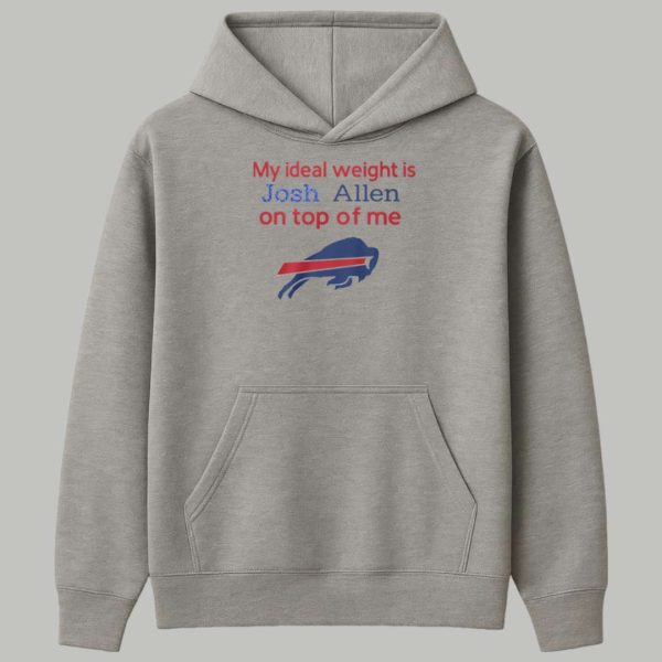 Bills My Ideal Weight Is Josh Allen On Top Of Me Shirt 2