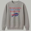 Bills My Ideal Weight Is Josh Allen On Top Of Me Shirt 3