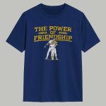 Brewers The Power of Friendship Shirt