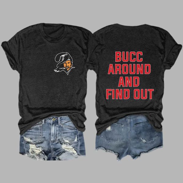 Bucc Around And Find Out Shirt 3