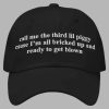 Call Me The Third Lil Piggy Cause Im All Bricked Up And Ready To Get Blown Hat 1