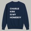Charlie Kirk Is My Homeboy Shirt 3