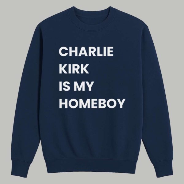 Charlie Kirk Is My Homeboy Shirt 3