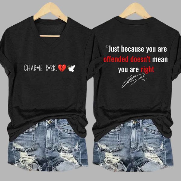 Charlie Kirk Just Because You Are Offended Doesn't Mean You Are Right Shirt 1