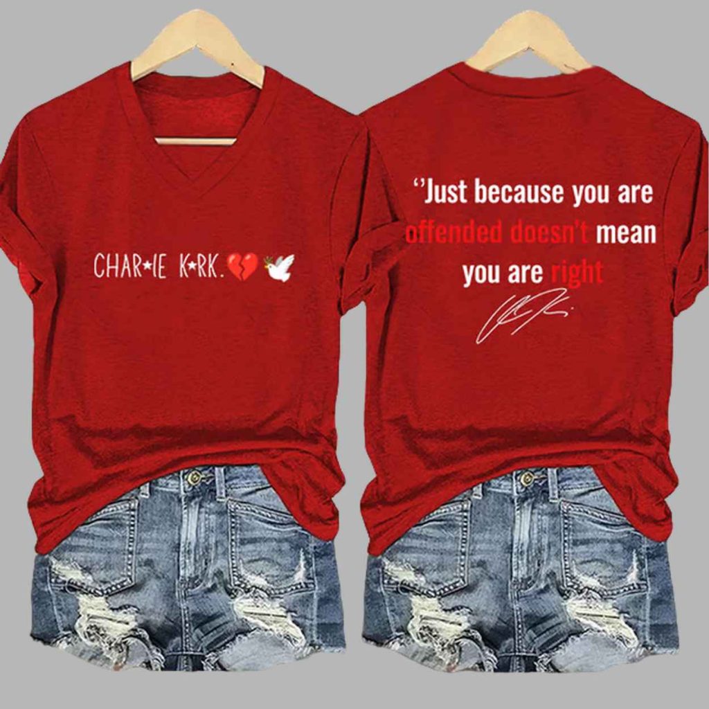 Charlie Kirk Just Because You Are Offended Doesn't Mean You Are Right Shirt 5 Charlie Kirk Just Because You Are Offended Doesn't Mean You Are Right Shirt 5