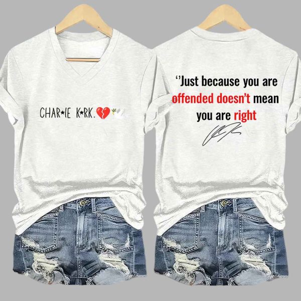 Charlie Kirk Just Because You Are Offended Doesn't Mean You Are Right Shirt 3