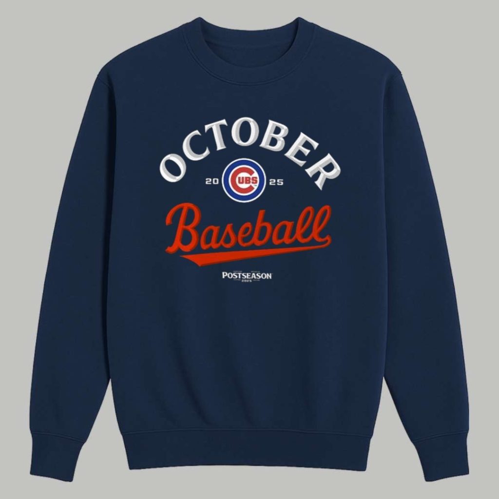 Cubs October Baseball 2025 Shirt 3 Cubs October Baseball 2025 Shirt 3