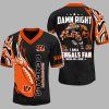 Damn Right I'm a Bengals Fan Jersey 1