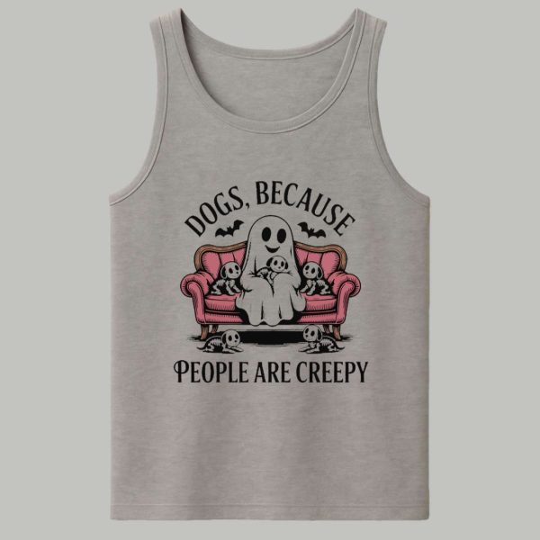 Dogs Because People Are Creepy Shirt 4