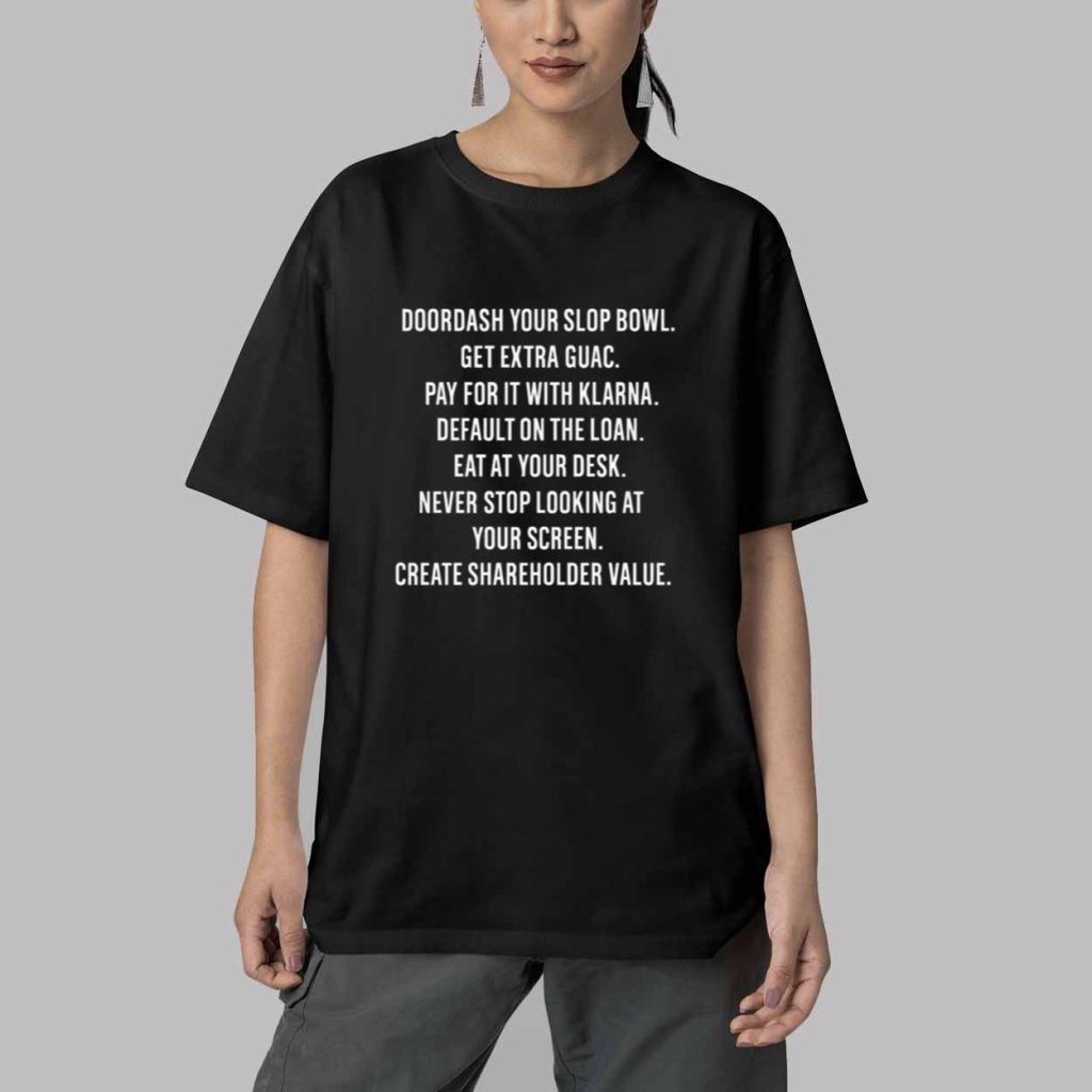 Doordash Your Slop Bowl Get Extra Guac Create Shareholder Value Shirt 5 Doordash Your Slop Bowl Get Extra Guac Create Shareholder Value Shirt 5