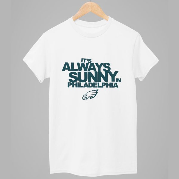Eagles Its Always Sunny in Philadelphia Shirt 1