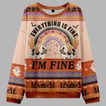 Everything Is Fine Ugly Sweater