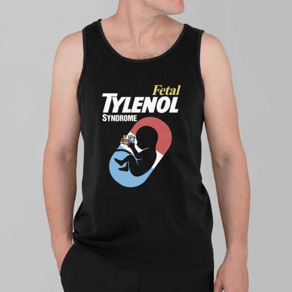 Fetal Tylenol Medicine Syndrome Shirt 3