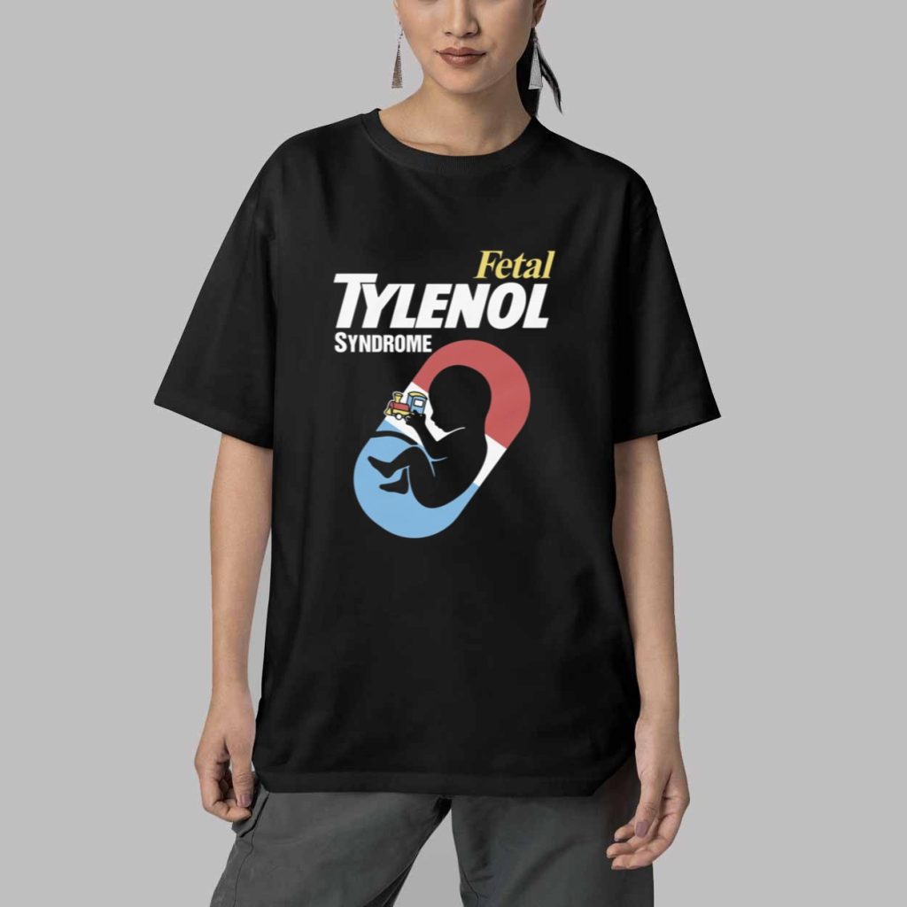Fetal Tylenol Medicine Syndrome Shirt 5