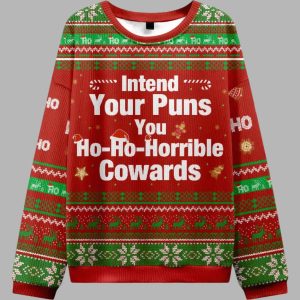 Intend Your Puns You Ho Ho Horrible Cowards Ugly Christmas Sweater 2