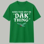 Hawk Tuah Spit On Dak Thing Eagles Shirt