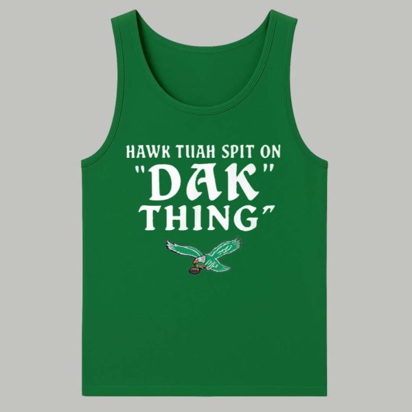 Hawk Tuah Spit On Dak Thing Eagles Shirt 4