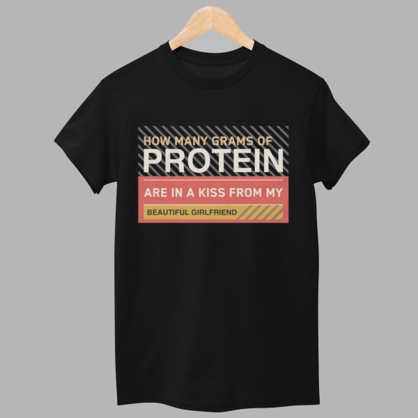 How Many Grams Of Protein Are In A Kiss From My Beautiful Girlfriend Product Shirt 1