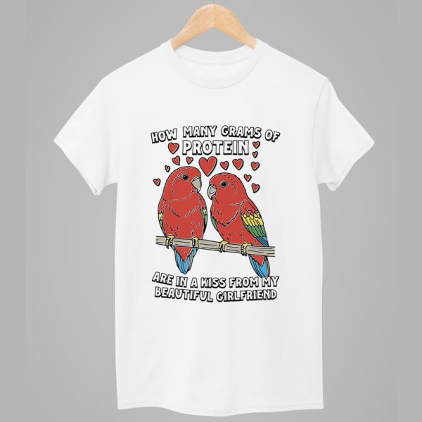 How Many Grams Of Protein Are In A Kiss From My Beautiful Girlfriend Shirt 1