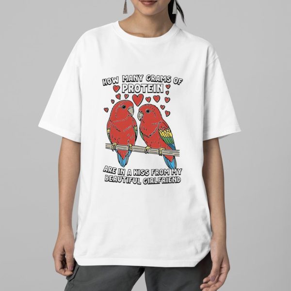 How Many Grams Of Protein Are In A Kiss From My Beautiful Girlfriend Shirt 2