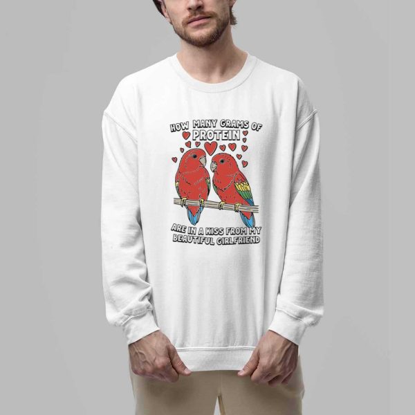 How Many Grams Of Protein Are In A Kiss From My Beautiful Girlfriend Shirt 3