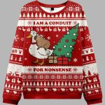 I Am A Conduit For Nonsense Ugly Christmas Sweater