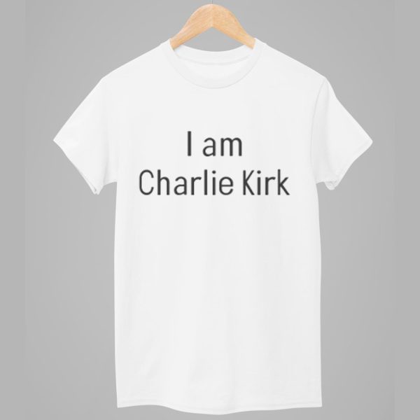 I Am Charlie Kirk Shirt 1