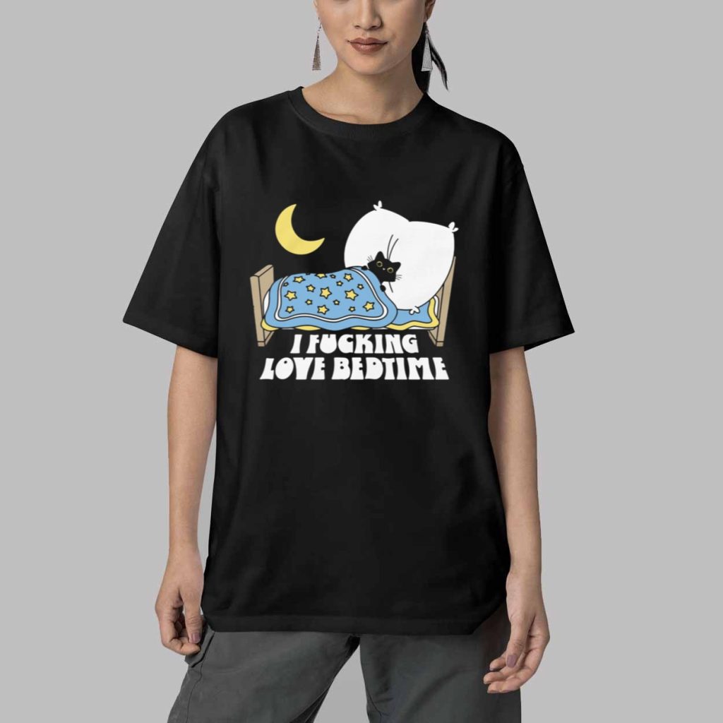 I Fucking Love Bedtime Shirt 5