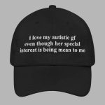 I Love My Autistic GF Hat