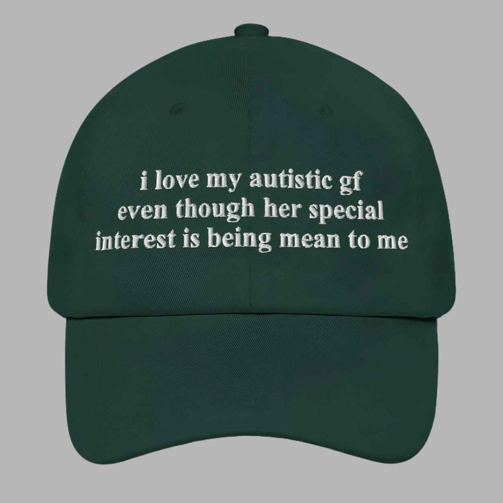 I Love My Autistic GF Hat 4