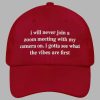 I Will Never Join A Zoom Meeting With My Camera On Hat 3