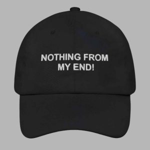 Nothing From My End Hat 2