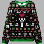 Last Christmas I Give You My World Black Ugly Christmas Sweater