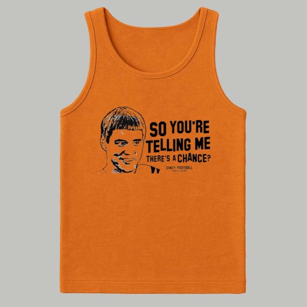 Lloyd Christmas Cincinnati So You're Telling Me There's A Chance Shirt 4