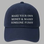 Make Your Own Money And Marry Someone Funny Hat
