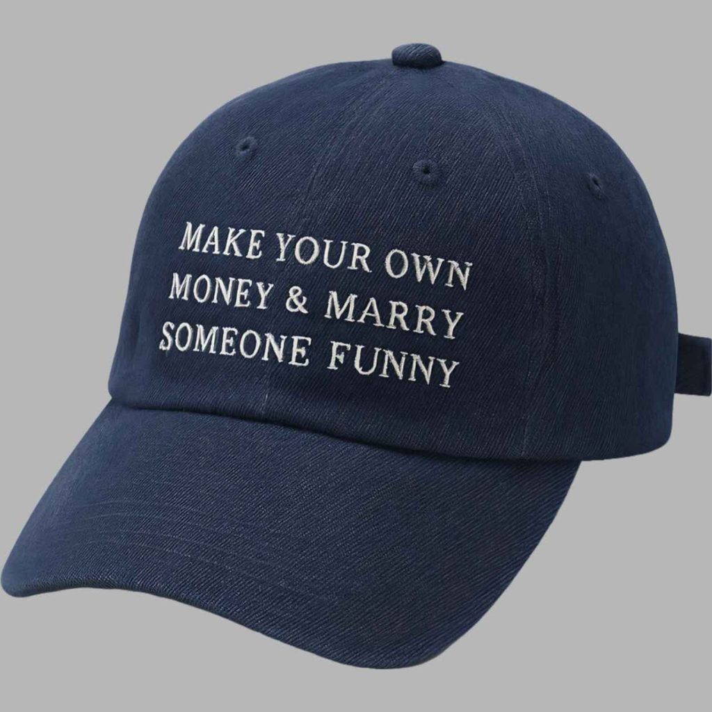 Make Your Own Money And Marry Someone Funny Hat 3