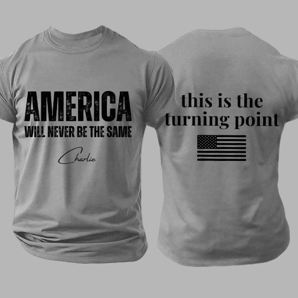Men's America Will Never Be The Same This Is The Turning Point Shirt
