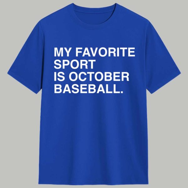 My Favorite Sport Is October Baseball Shirt 1